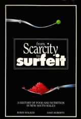 9780868400112-0868400114-From Scarcity to Surfeit: A History of Food and Nutrition in New South Wales