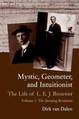 9780198502975-0198502974-Mystic, Geometer, and Intuitionist: The Life of L. E. J. BrouwerVolume 1: The Dawning Revolution