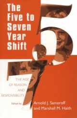 9780226734477-0226734471-The Five to Seven Year Shift: The Age of Reason and Responsibility (The John D. and Catherine T. MacArthur Foundation Series on Mental Health and Development)