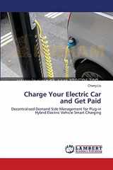 9783659572364-3659572365-Charge Your Electric Car and Get Paid: Decentralised Demand Side Management for Plug-in Hybrid Electric Vehicle Smart Charging