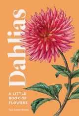9781632173614-1632173611-Dahlias: A Little Book of Flowers (Little Book of Natural Wonders)