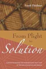 9781556356391-1556356390-From Plight to Solution: A Jewish Framework for Understanding Paul's View of the Law in Galatians and Romans (Supplements to Novum Testamentum (Wipf & Stock Publishers))