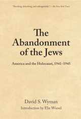 9781595581747-159558174X-The Abandonment of the Jews: America and the Holocaust 1941-1945