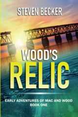 9780991258451-0991258452-Wood's Relic: An Early Mac Travis Adventure (Early Adventures of Mac and Wood)