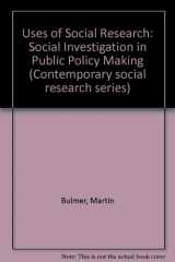 9780043120118-0043120113-The uses of social research: Social investigation in public policy-making (Contemporary social research series)