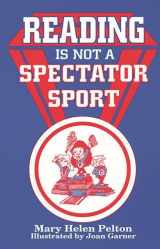 9781563081187-1563081180-Reading is not a Spectator Sport