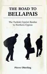 9780880330008-0880330007-The Road to Bellapais: The Turkish Cypriot Exodus to Northern Cypress (East European Monographs, No. 125)