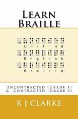 9781539368137-1539368130-Learn Braille: Uncontracted (Grade 1) & Contracted (Grade 2)