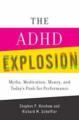 9780199790555-0199790558-The ADHD Explosion: Myths, Medication, Money, and Today's Push for Performance