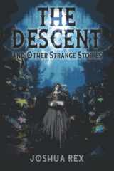9781957121017-1957121017-The Descent and Other Strange Stories