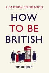 9781786332332-1786332337-How to be British: A Cartoon Celebration