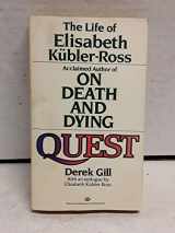 9780345300942-0345300947-Quest: The Life and Death of Elisabeth Kubler-Ross