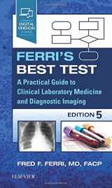 9780323812894-0323812899-Ferri's Best Test: A Practical Guide to Clinical Laboratory Medicine and Diagnostic Imaging (Ferri's Medical Solutions)