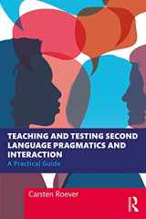 9780367203030-0367203030-Teaching and Testing Second Language Pragmatics and Interaction (Second Language Acquisition Research Series)