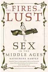 9781789146561-1789146569-The Fires of Lust: Sex in the Middle Ages