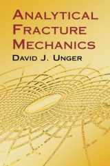 9780486417370-0486417379-Analytical Fracture Mechanics (Dover Civil and Mechanical Engineering)
