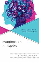 9781793649720-1793649723-Imagination in Inquiry: A Philosophical Model and Its Applications