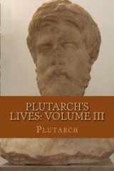 9781533301659-1533301654-Plutarch's Lives: Volume III