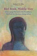 9781800500099-1800500092-Red Book, Middle Way: How Jung Parallels the Buddha's Method for Human Integration