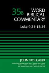9780310522232-0310522234-Luke 9:21-18:34, Volume 35B (35) (Word Biblical Commentary)