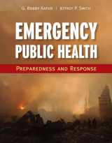 9780763758707-0763758701-Emergency Public Health: Preparedness and Response: Preparedness and Response