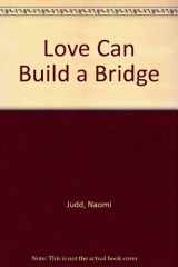 9780517175866-051717586X-Love Can Build a Bridge