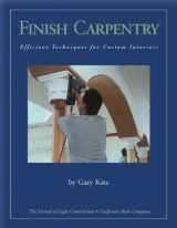 9781928580201-1928580203-Finish Carpentry: Custom Techniques