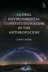 9781509907588-1509907580-Global Environmental Constitutionalism in the Anthropocene