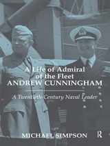 9780714684604-0714684600-A Life of Admiral of the Fleet Andrew Cunningham (Cass Series: Naval Policy and History)