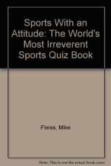 9780843135732-0843135735-Sports with an Attitude: The World's Most Irreverent Sports Quiz Book