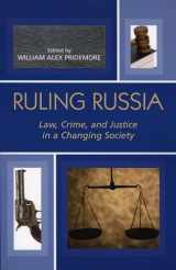 9780742536760-0742536769-Ruling Russia: Law, Crime, and Justice in a Changing Society