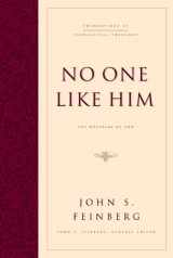 9781581342758-1581342756-No One Like Him: The Doctrine of God (Foundations of Evangelical Theology)