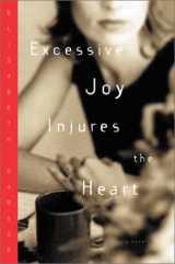 9780151008940-0151008949-Excessive Joy Injures the Heart