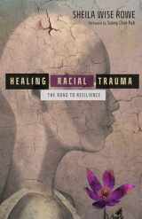 9780830845880-0830845887-Healing Racial Trauma: The Road to Resilience