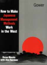 9780566076756-0566076756-How to Make Japanese Management Methods Work in the West
