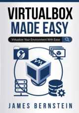 9781654146245-1654146242-VirtualBox Made Easy: Virtualize Your Environment with Ease (Computers Made Easy)