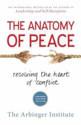 9781626564312-1626564310-The Anatomy of Peace: Resolving the Heart of Conflict