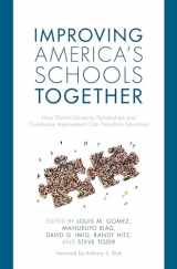 9781538173220-1538173220-Improving America's Schools Together: How District-University Partnerships and Continuous Improvement Can Transform Education