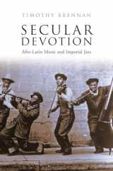 9781844672912-1844672913-Secular Devotion: Afro-latin Music and Imperial Jazz