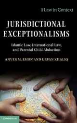 9781108837255-1108837255-Jurisdictional Exceptionalisms: Islamic Law, International Law and Parental Child Abduction (Law in Context)