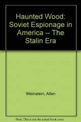9780788164224-0788164228-Haunted Wood: Soviet Espionage in America - The Stalin Era