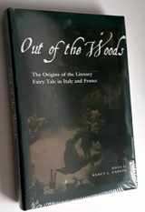 9780814326879-0814326870-Out of the Woods: The Origins of the Literary Fairy Tale in Italy and France