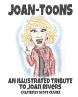 9781981602827-1981602828-Joan-toons, an illustrated tribute to Joan Rivers: Joan-toons, a whimsical tribute to Joan Rivers with illustrations and verse