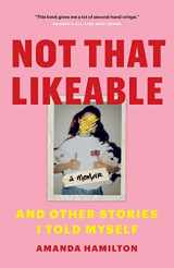 9781774580141-1774580144-Not That Likeable: And Other Stories I Told Myself