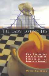9780716741060-0716741067-The Lady Tasting Tea: How Statistics Revolutionized Science in the Twentieth Century