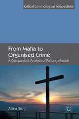 9783319535678-3319535676-From Mafia to Organised Crime: A Comparative Analysis of Policing Models (Critical Criminological Perspectives)