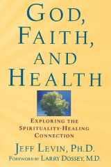9780471218937-0471218936-God, Faith, and Health: Exploring the Spirituality-Healing Connection