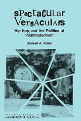 9780791426265-0791426262-Spectacular Vernaculars: Hip-Hop and the Politics of Postmodernism (Suny Series, Postmodern Culture) (Suny Postmodern Culture)