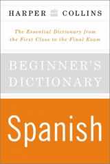 9780062737540-0062737546-HarperCollins Beginner's Spanish Dictionary: The Essential Dictionary From the First Class to the Final Exam