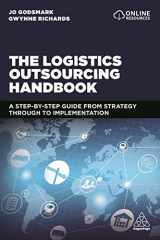 9780749484620-0749484624-The Logistics Outsourcing Handbook: A Step-by-Step Guide From Strategy Through to Implementation